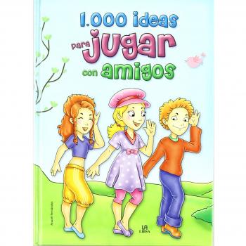 1000 ideas para jugar con amigos