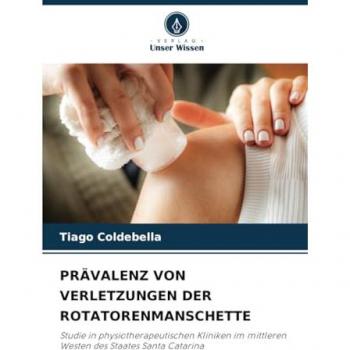 Coldebella, Tiago: PRÄVALENZ VON VERLETZUNGEN DER ROTATORENMANSCHETTE