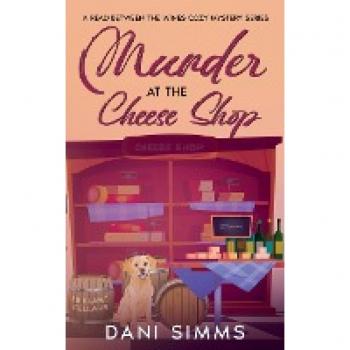 Murder at the Cheese Shop: A Small Town Friends Cozy Mystery with Recipes