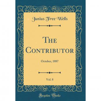The Contributor, Vol. 8: October, 1887