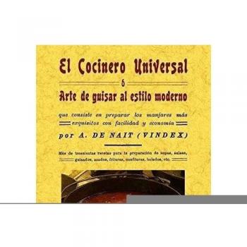 El cocinero universal o arte de guisar al estilo (Tapa blanda).