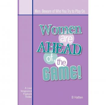 Women Are Ahead of the Game: Men: Beware of Who You Try to Play On