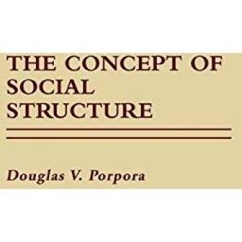 The Concept of Social Structure,  Contributions in Sociology