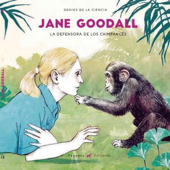 JANE GOODALL.LA MEJOR AMIGA DE LOS CHIMPANCÉS
