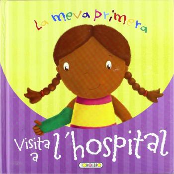 La meva primera visita a l¿hospital (Tapa dura).