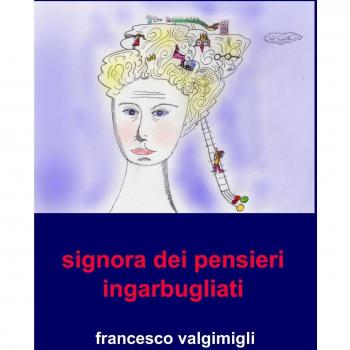 signora dei pensieri ingarbugliati