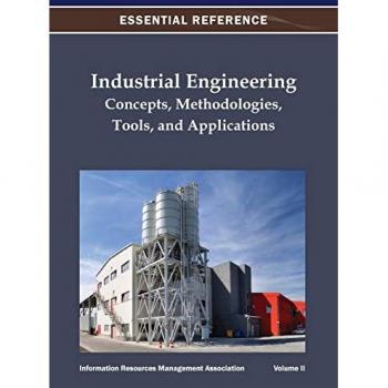 Industrial Engineering: Concepts, Methodologies, Tools, and Applications Vol 2