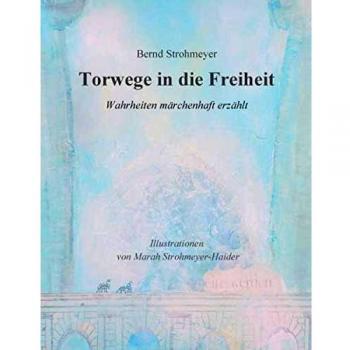 Torwege in die Freiheit