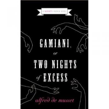 Gamiani, or Two Nights of Excess (Naughty French Novels, Band 1)
