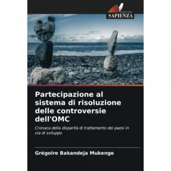 Partecipazione al sistema di risoluzione delle controversie dell'OMC: Cronaca della disparità di trattamento dei paesi in via di sviluppo