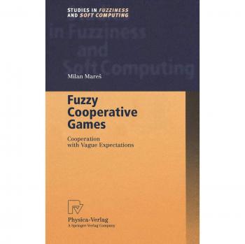 Fuzzy Cooperative Games. Cooperation with Vague Expectations (Studies in Fuzziness and Soft Computing Vol. 72) (Studies in Fuzziness and Soft Computing, 72, Band 72)