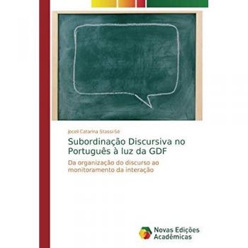Stassi-Sé, Joceli Catarina: Subordinação Discursiva no Português à luz da GDF