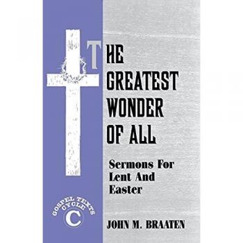 The Greatest Wonder of All: Sermons for Lent and Easter
