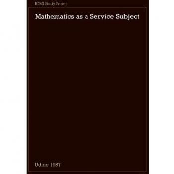Mathematics As a Service Subject,  International Commission on Mathematical Instruction Study Series