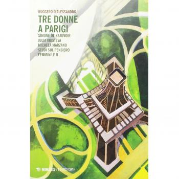 Tre donne a Parigi. Simone De Beauvoir Julia Kristeva Michela Marzano. Studi sul pensiero femminile 2