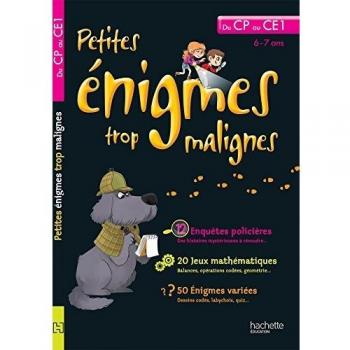 Petites énigmes trop malignes : Du CP au CE1, 6-7 ans