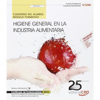 Cuaderno del alumno. Higiene general en la industria alimentaria (MF0546_1). Certificados de profesionalidad. Operaciones auxiliares de mantenimiento ... en la industria alimentaria (INAQ0108)