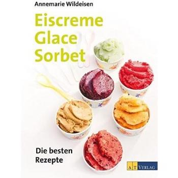 Eiscreme Glace Sorbet: Die besten Rezepte