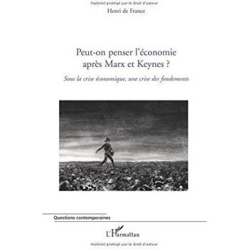Peut-on penser l'économie après Marx et Keynes ?