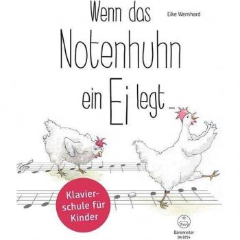 Wenn das Notenhuhn ein Ei legt  -Klavierschule für Kinder-