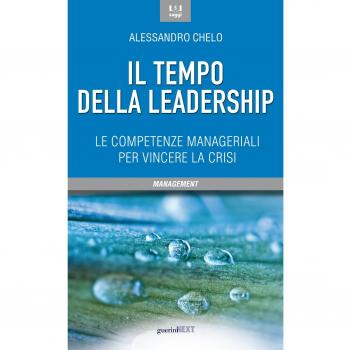 Il tempo della leadership. Le competenze manageriali per vincere la crisi