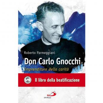 Don Carlo Gnocchi. Imprenditore della carità