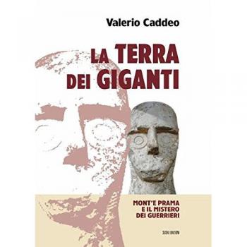 La terra dei giganti. Mont'e Prama e il mistero dei guerrieri