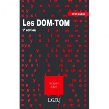 les dom-tom, départements, régions d'outre-mer, territoires et collectivités ter: Départements, régions d'outre-mer, territoires et collectivites territoriales d'outre-mer