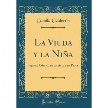 La Viuda y la Niña: Juguete Cómico en un Acto y en Prosa