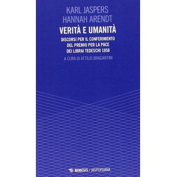Verità e umanità. Discorsi per il conferimento del premio per la pace dei librai tedeschi 1958