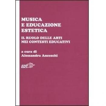 Musica e educazione estetica. Il ruolo delle arti nei contesti educativi. Atti del convegno