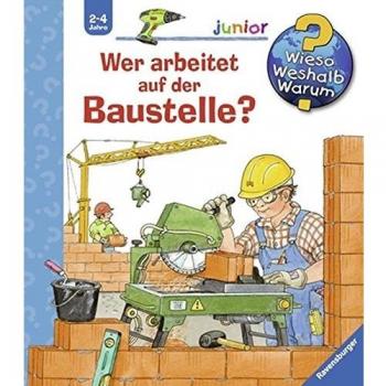 Wieso? Weshalb? Warum? junior: Wer arbeitet auf der Baustelle? (Band 55) (Wieso? Weshalb? Warum? junior, 55)