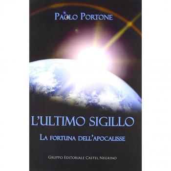 L'ultimo sigillo. La fortuna dell'apocalisse