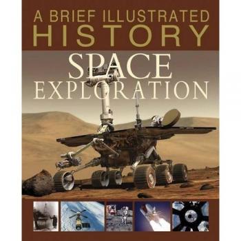 A Brief Illustrated History of Space Exploration