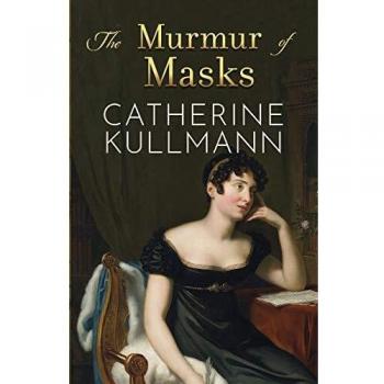 The Murmur of Masks: Love and Heartbreak in Regency England