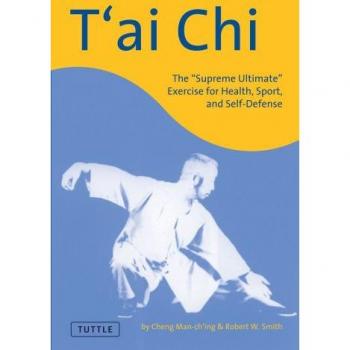 T'Ai Chi: The "Supreme Ultimate" Exercise for Health, Sport, and Self-Defense: Supreme Ultimate Exercise for Health, Sport and Self-Defense