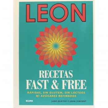LEON. Recetas Fast & Free: Rápidas, sin gluten, sin lácteos ni azúcares refinados (Tapa dura).