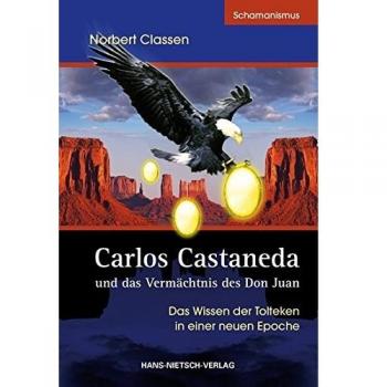 Norbert Claßen Carlos Castaneda Und Das Vermächtnis Des Don Juan