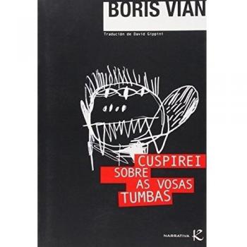 Cuspirei sobre as vosas tumbas