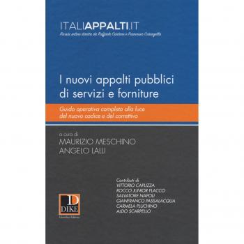 I nuovi appalti pubblici di servizi e forniture. Guida operativa completa alla luce del nuovo codice e del correttivo