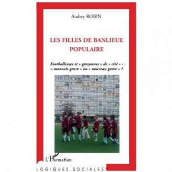 Les filles de banlieue populaire: Footballeuses et garçonnes de cité:mauvais genre ou nouveau genre?