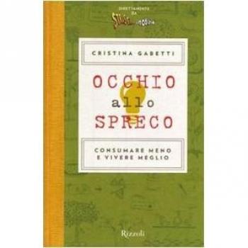 Occhio allo spreco. Consumare meno e vivere meglio
