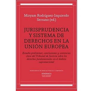 JURISPRUDENCIA Y SISTEMA DE DERECHOS EN LA UNIÓN EUROPEA