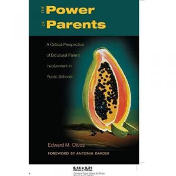 The Power of Parents: A Critical Perspective of Bicultural Parent Involvement in Public Schools
