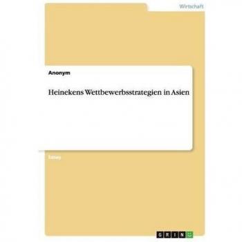 Heinekens Wettbewerbsstrategien in Asien