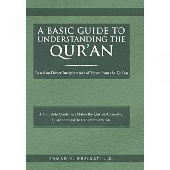 A Basic Guide to Understanding the Qur'an: Based on Direct Interpretation of Verses from the Qur'an