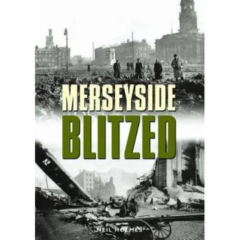 Neil Holmes Merseyside Blitzed