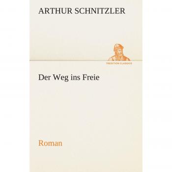 Der Weg ins Freie: Roman