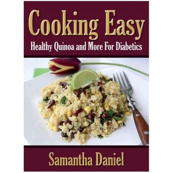 Cooking Easy: Healthy Quinoa and More for Diabetics