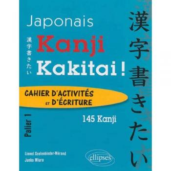 145 Kanji Kakitai ! Cahier d'Activites Palier 1